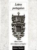 Gabriel de Guilleragues - Lettres portugaises - (Dites) Lettres de la religieuse portugaise, 1669.