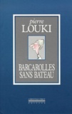 Pierre Louki - Barcarolles sans bateau.