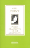 Elisa Point - Petits Fragments De Soi A L'Abandon.