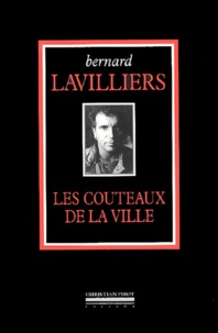 Bernard Lavilliers - Les couteaux de la ville - L'intégrale (1968-1983).