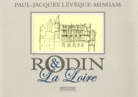 Paul-Jacques Lévêque-Mingam - Rodin et La Loire.