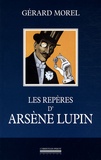 Gérard Morel - Les repères d'Arsène Lupin.
