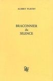 Albert Fleury - Braconnier du silence.