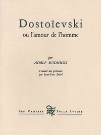 Adolf Rudnicki - Dostoïevski ou L'amour de l'homme.
