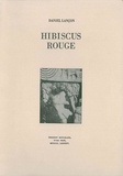 Daniel Lançon - Hibiscus Rouge.