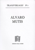Michèle Lefort - Transversales N°1 : Alvaro Mutis. Cahier Critique Et Textes Inedits.