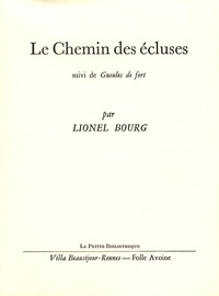 Lionel Bourg - Le Chemin des écluses - Suivi de Gueules de fort.