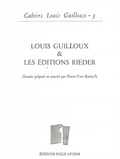 Pierre-Yves Kerloc'h - Cahiers Louis Guilloux N° 3 : Louis Guilloux & les éditions Rieder.