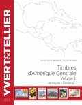  Yvert & Tellier - Timbres d'Amérique Centrale - Volume 1, de Anguilla à Grenadines.