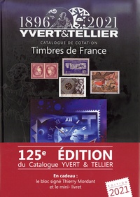  Yvert & Tellier - Catalogue de Timbres-Poste ; Tome 1, France (1896-2021) - En cadeau le bloc signé Thierry Mordant et le mini-livret.