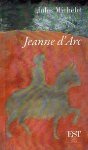 Jules Michelet - Jeanne D'arc.