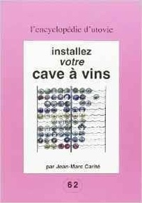 Jean-Marc Carité - Installez Votre Cave A Vin.