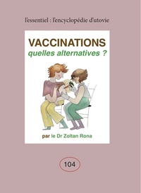 Zoltan Rona - Vaccinations - Quelles alternatives ?.
