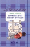 Simone Chamoux - Confidences d'une cuisinière provençale.