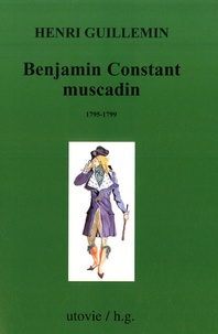 Henri Guillemin - Benjamin Constant muscadin (1795-1799).