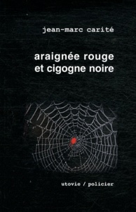 Jean-Marc Carité - La part des anges Tome 2 : Araignée rouge et cigogne noire.