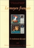 Claude Buridant - Le moyen français - Le traitement du texte, édition, apparat critique, glossaire, traitement électronique, actes du IXe Colloque international sur le moyen français, organisé les 29-31 mai 1997.