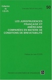 Stanislas Roux-Vaillard - Les jurisprudences française et américaine comparées en matière de conditions de brevetabilité.