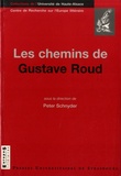 Peter Schnyder - Les chemins de Gustave Roud - Avec des textes indédits de Gustave Roud et Pierre-Alain Tâche.