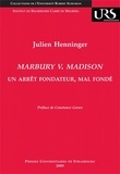 Julien Henninger - Marbury V. Madison - Un arrêt fondateur, mal fondé.