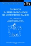 Gabriel Eckert et Yves Gautier - Incidences du droit communautaire sur le droit public français.