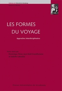 Dominique Dinet et Jean-Noël Grandhomme - Les formes du voyage - Approches interdisciplinaires.