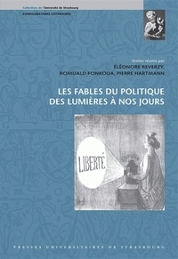 Eléonore Reverzy et Romuald Fonkoua - Les fables du politique des Lumières à nos jours.