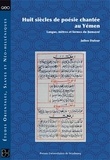 Julien Dufour - Huit siècles de poésie chantée au Yemen - Langue, mètres et formes du humayni.