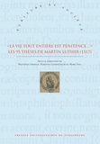 Matthieu Arnold et Karsten Lehmkühler - "La vie tout entière est pénitence..." - Les 95 thèses de Martin Luther (1517).