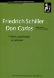 Christine Maillard - Friedrich Schiller, "Don Carlos" - Théâtre, psychologie et politique.