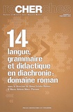 Diana Esteba Ramos et Marie-Hélène Maux-Piovano - Recherches N° 14, Printemps 2015 : Langue, grammaire et didactique en diachronie : domaine roman.