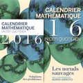 Aubin Arroyo et Fabiola Manjarrez Gutiérrez - Calendrier mathématique 2016, un défi quotidien - Les noeuds sauvages, 2 volumes.