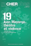 Erwan Burel et Carole Egger - Recherches N° 19/2017 : Juan Mayorga : théâtre et violence.