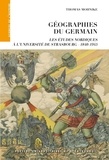 Thomas Mohnike - Géographies du Germain - Les études nordiques à l'université de Strasbourg (1840-1945).