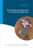 Marie Bizais-Lillig et Sandra Schaal - Educations sentimentales en contextes orientaux.