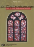 Pierre Denic - Le vitrail contemporain dans les églises et les chapelles bretonnes.