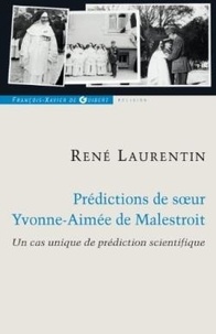 René Laurentin - Predictions De Soeur Yvonne-Aimee De Malestroit. Une Verification Exceptionnelle Dans L'Histoire De Ce Charisme.