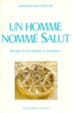 Jacqueline Genot-Bismuth - Un Homme Nomme Salut. Genese D'Une "Heresie" A Jerusalem, 2eme Edition 1995.