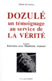 Odette de Lannoy - Dozule. Un Temoignage Au Service De La Verite.