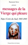 Raymond Spies - Messages De La Vierge Qui Pleure. Naju (Coree Du Sud) 1985-1995.