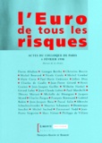 Georges Berthu et Michel Bouvard - L'Euro de tous les risques - Actes du colloque de Paris, 4 février 1998.
