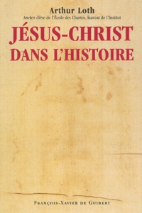 Arthur Loth - Jesus-Christ Dans L'Histoire.