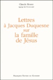 Claude Roure - Lettres A Jacques Duquesne Sur La Famille De Jesus.