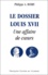 Philippe-A Boiry - Le Dossier Louis Xvii. Une Affaire De Coeurs.