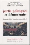 Christophe Boutin et Frédéric Rouvillois - Partis politiques et démocratie - Inséparables mais incompatibles ?.