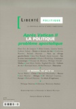  Anonyme - Liberte Politique N° 13 Ete 2000 : Apres Vatican Ii, La Politique Probleme Apostolique.
