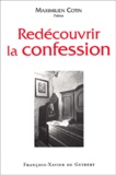 Maximilien Cotin - Redecouvrir La Confession. Quel Merveilleux Sacrement.