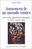 Gérard Getrey - Annoncez-Le Au Monde Entier. Elements Pour Une Histoire Critique Des Nouvelles Apparitions De Marpingen (Sarre, Allemagne) 17 Mai - 17 Octobre 1999.