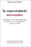 Roberto De Mattei - La souveraineté nécessaire. - Réflexions sur la déconstruction de l'Etat et ses conséquences pour la société.