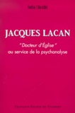 Sofia Chraibi - Jacques Lacan, "Docteur D'Eglise" Au Service De La Psychanalyse.
